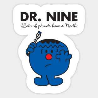Dr NINE - Lots of planets have a north Sticker